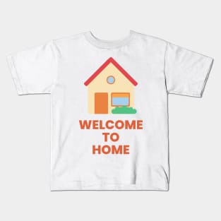 Welcome to home real estate Kids T-Shirt